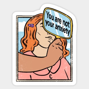 You Are Not Your Anxiety Sticker